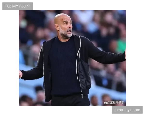 瓜迪奥拉的控球哲学持续提升，如何在新时代足球中重塑战术引发关注